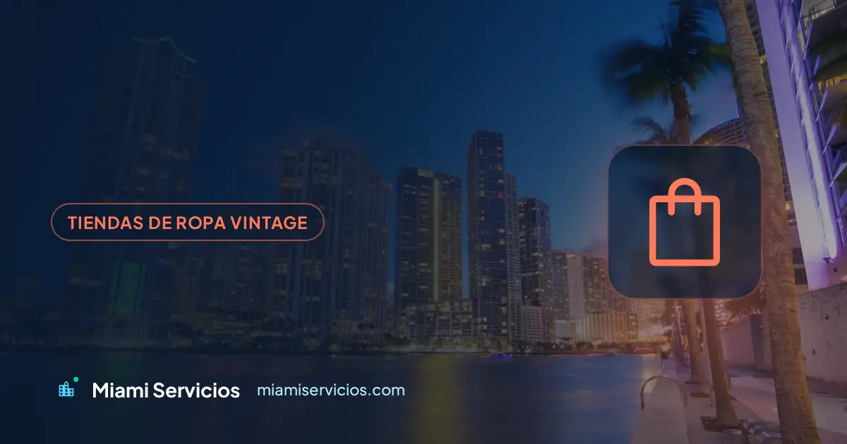 Tiendas de ropa vintage en Miami: moda retro y única